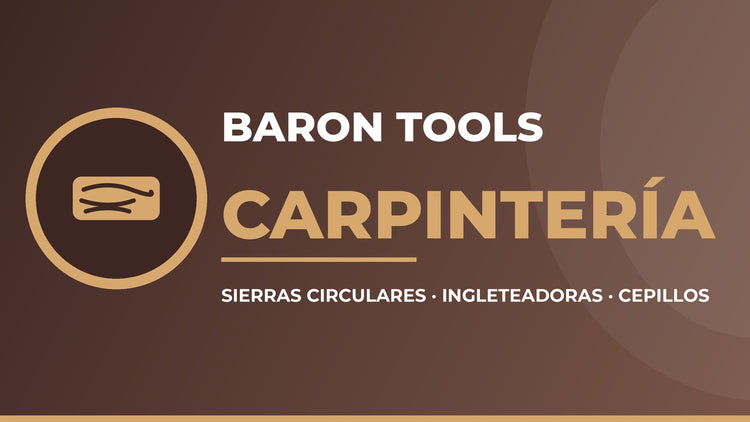 Baron Tools Carpintería — sierras circulares, ingleteadoras y cepillos