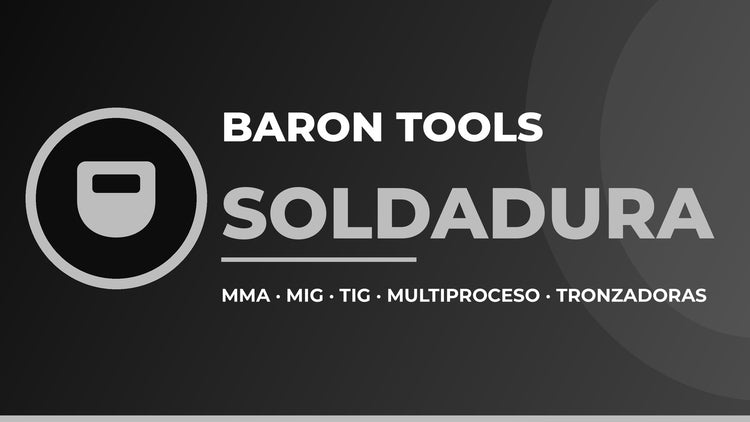 Baron Tools Soldadura — soldadores MMA, MIG, TIG y tronzadoras